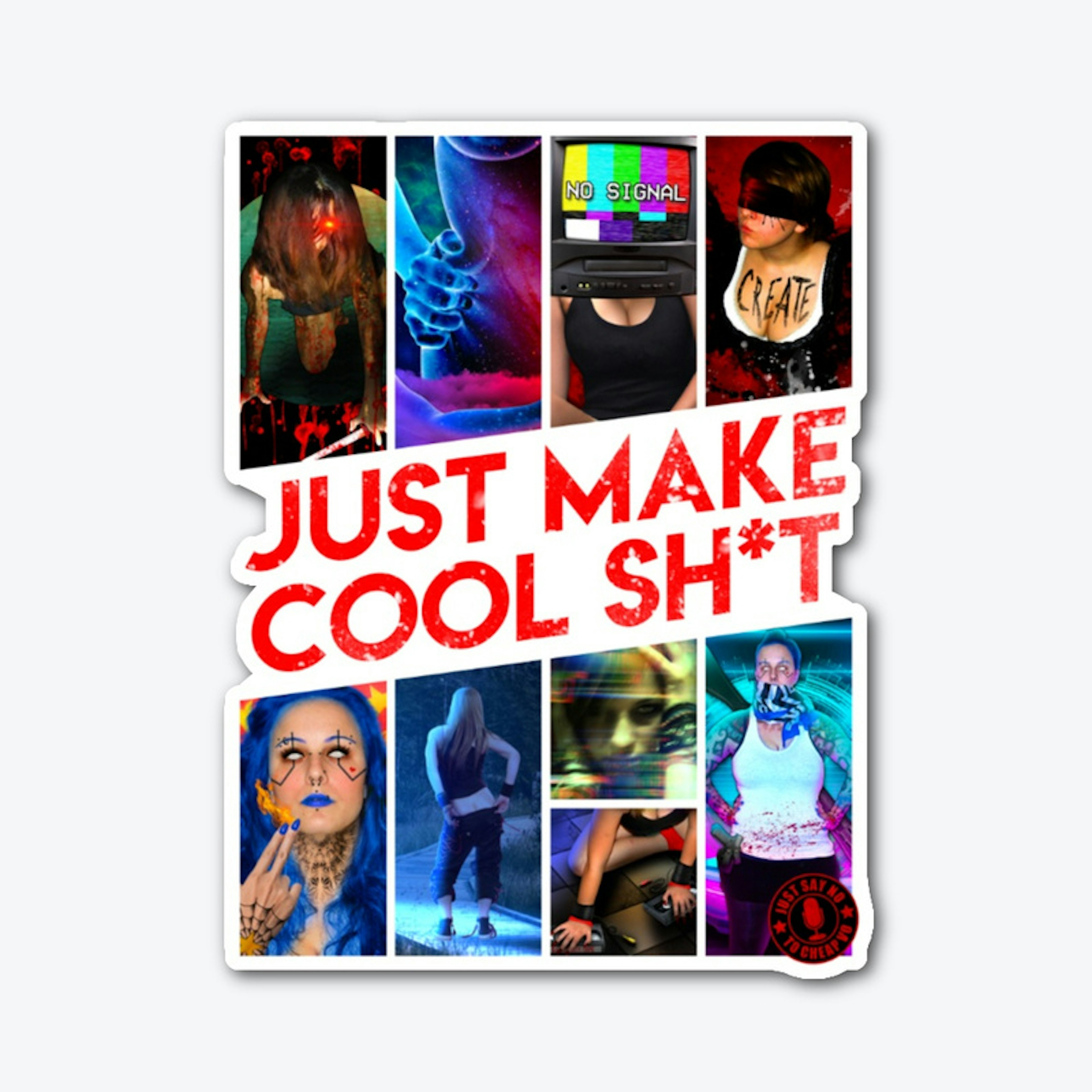 Just Make Cool Sh*t